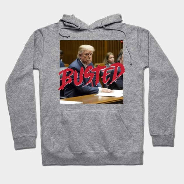 Donald Trump BUSTED Hoodie by TeeLabs